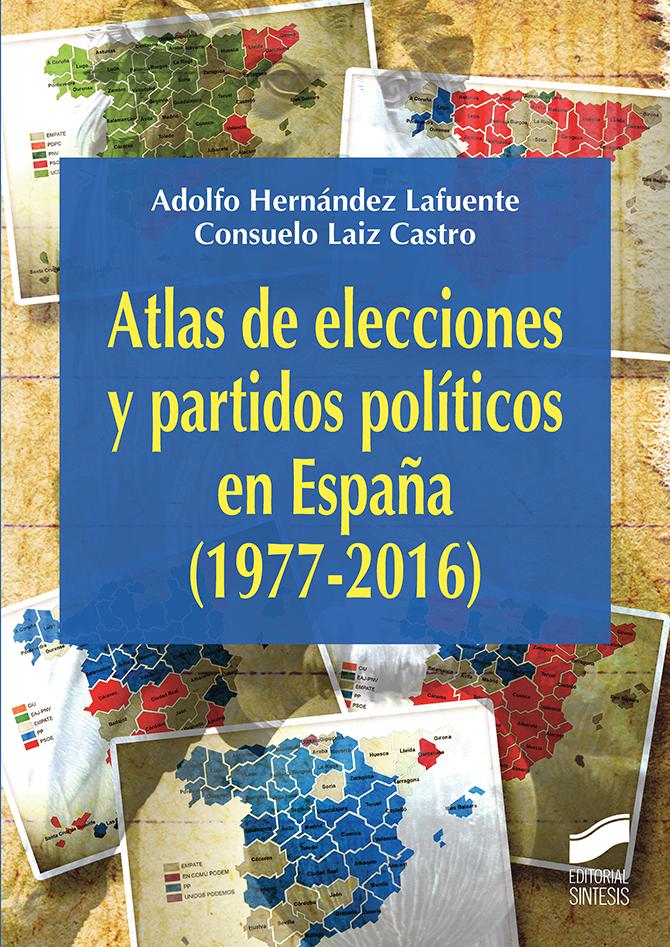 Atlas de las elecciones y partidos políticos en España (1977-2016)