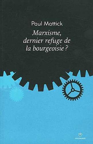 MARXISME, DERNIER REFUGE DE LA BOURGEOISIE