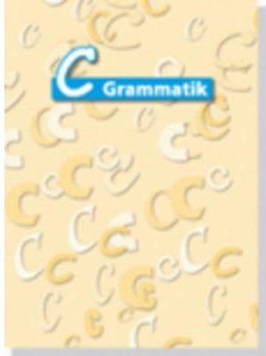 C-GRAMMATIK. ÜBUNGSGRAMMATIK DEUTSCH ALS FREMDSPRACHE, SPRACHNIVEAU C1/C2