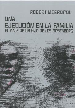 Una ejecución en la familia. El viaje de un hijo de los Rosenberg