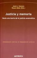 JUSTICIA Y MEMORIA : HACIA UNA TEORÍA DE LA JUSTICIA ANAMNÉTICA