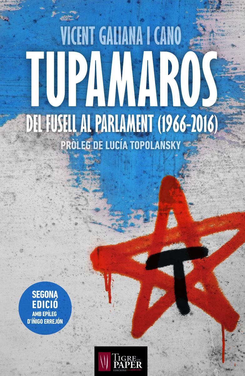 TUPAMAROS, DEL FUSELL AL PARLAMENT (1966-2016)