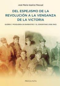 DEL ESPEJISMO DE LA REVOLUCIÓN A LA VENGANZA DE LA VICTORIA