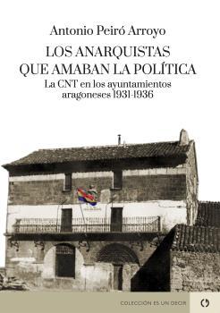 LOS ANARQUISTAS QUE AMABAN LA POLÍTICA