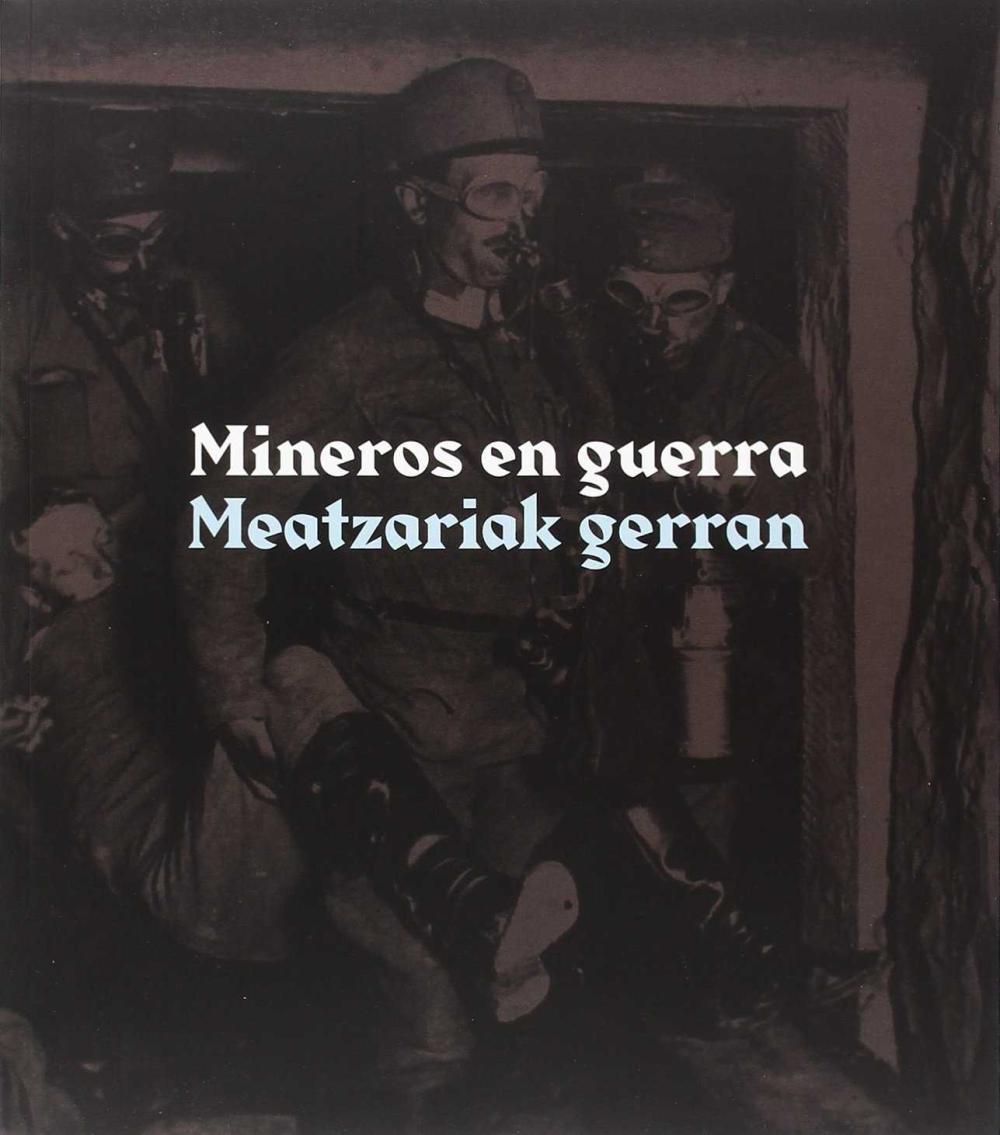 Mineros en guerra / Meatzariak gerran