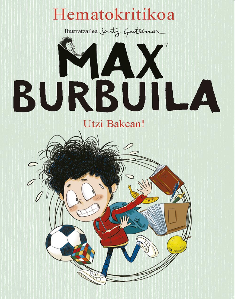 MAX BURBUILA - UTZI BAKEAN!