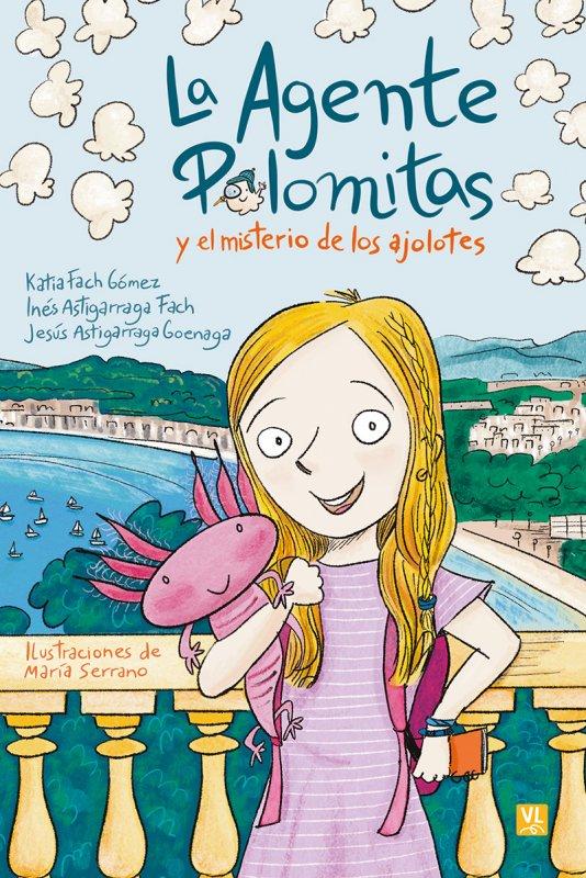 LA AGENTE PALOMITAS Y EL MISTERIO DE LOS AJOLOTES