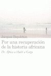 POR UNA RECUPERACIÓN DE LA HISTORIA AFRICANA : DE ÁFRICA A HAITÍ A GAZA