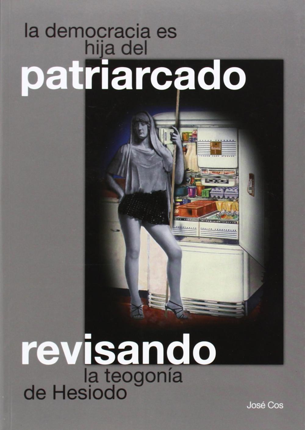 LA DEMOCRACIA ES HIJA DEL PATRIARCADO : REVISANDO LA TEOGONÍA DE HESIODO