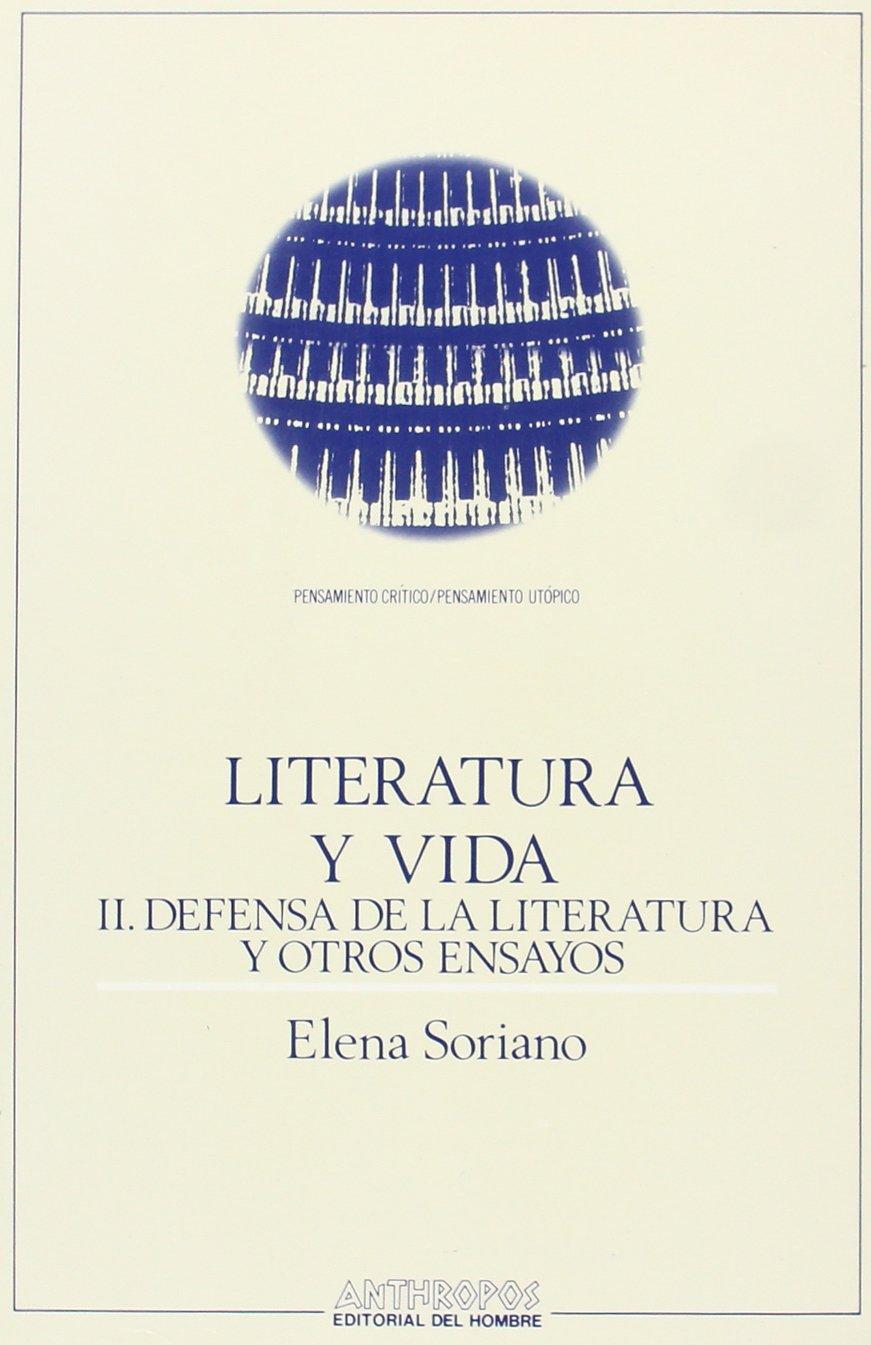 LITERATURA Y VIDA. T.2. DEFENSA DE LA LITERATURA Y OTROS ENSAYOS
