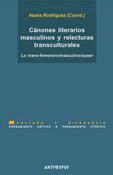 CÁNONES LITERARIOS MASCULINOS Y RELECTURAS TRANSCULTURALES : LO TRANS-FEMENINO/MASCULINO/QUEER