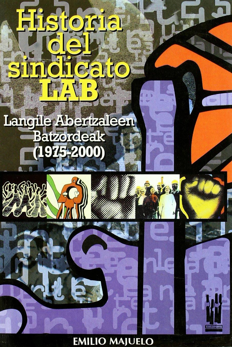 HISTORIA DEL SINDICATO LAB = LANGILE ABERTZALEEN BATZORDEAK (1975-2000)