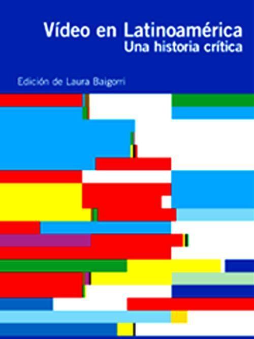 BRUMARIA 10 VÍDEO EN LATINOAMÉRICA. UNA HISTORIA CRÍTICA