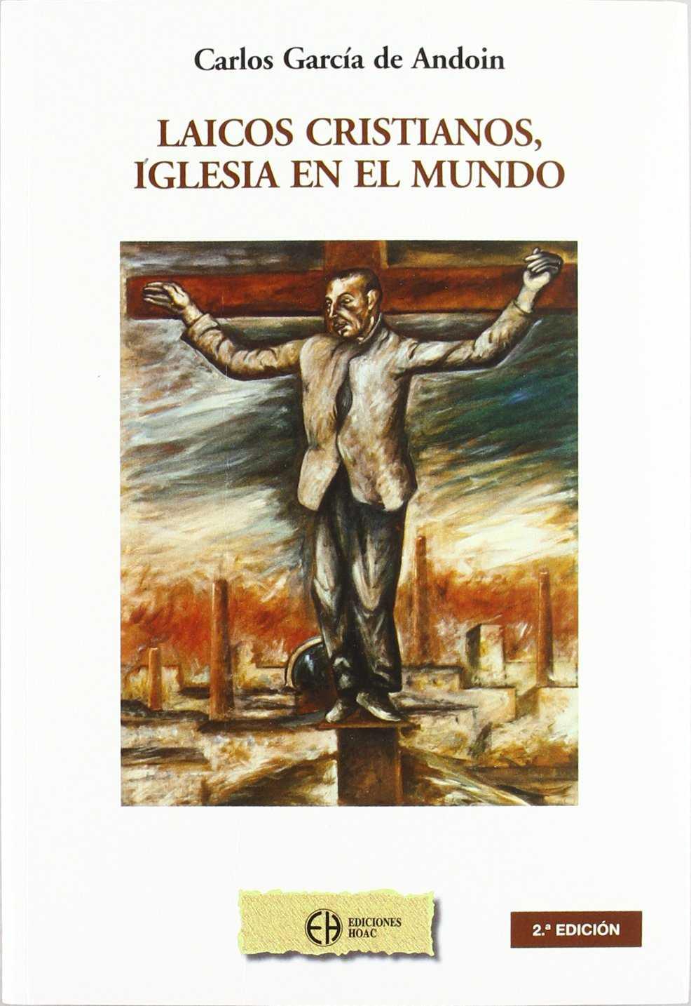 LAICOS CRISTIANOS IGLESIA EN EL MUNDO (2ª ED.