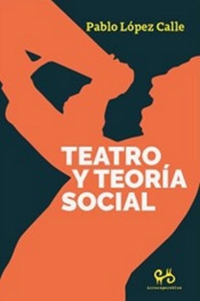 TEATRO Y TEORÍA SOCIAL TEATRO Y TEORÍA SOCIAL