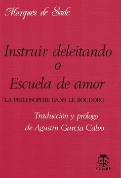 INSTRUIR DELEITANDO O ESCUELA DE AMOR (LA PHILOSOPHIE DANS LE BOUDOIR)