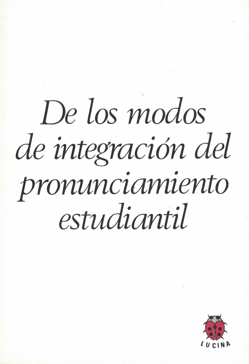 DE LOS MODOS DE INTEGRACION DEL PRONUNCIAMIENTO ESTUDIANTIL