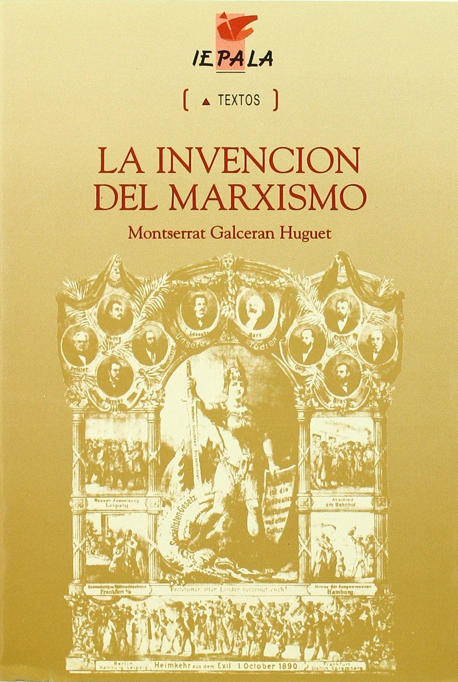 LA INVENCION DEL MARXISMO