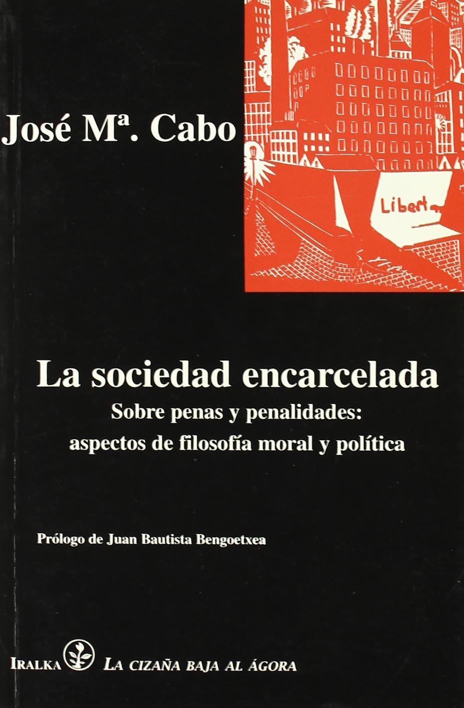 SOCIEDAD ENCARCELADA. LA