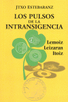 LOS PULSOS DE LA INTRANSIGENCIA. LEMOIZ LEIZARAN ITOIZ