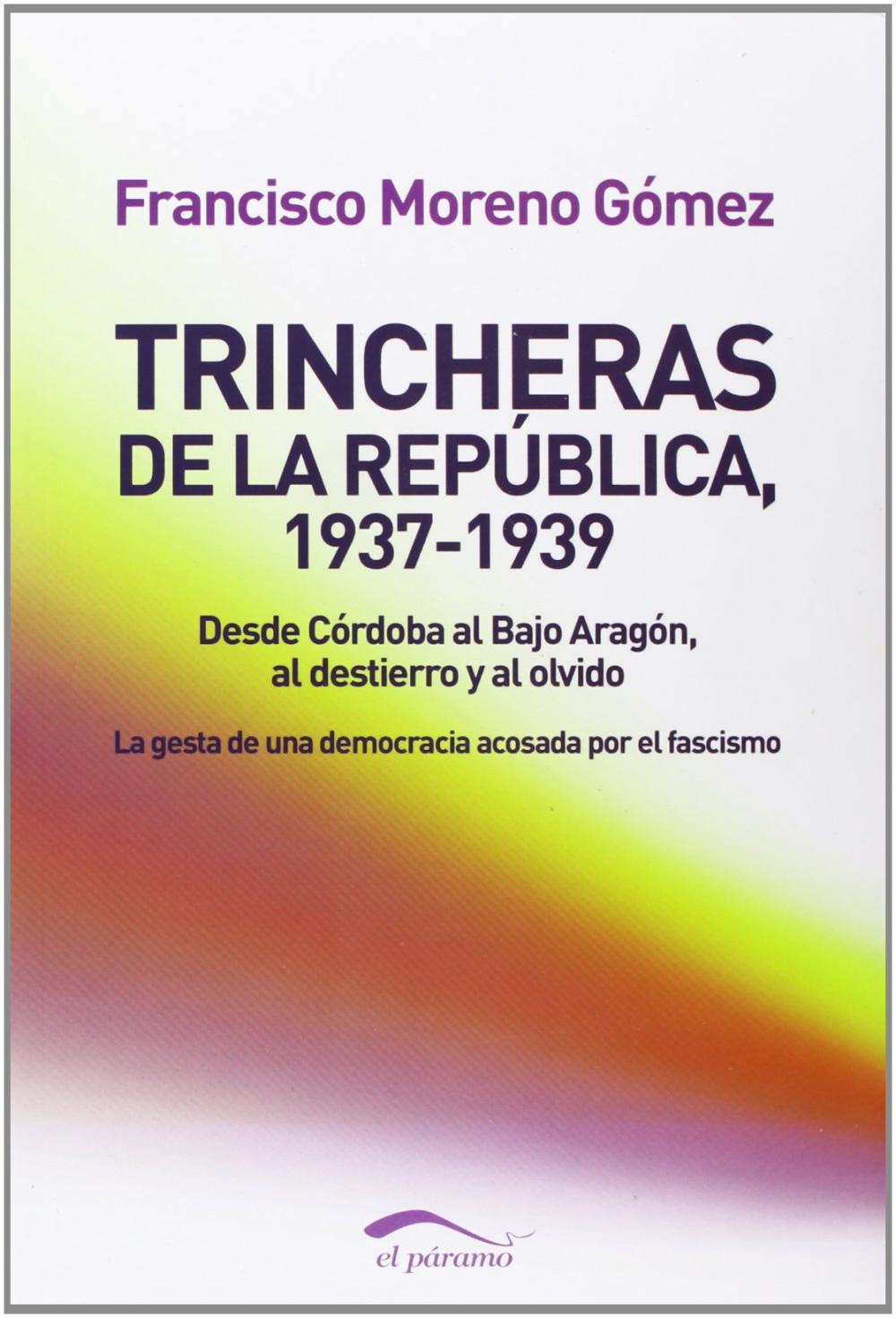 TRINCHERAS DE LA REPÚBLICA, 1937-1939.