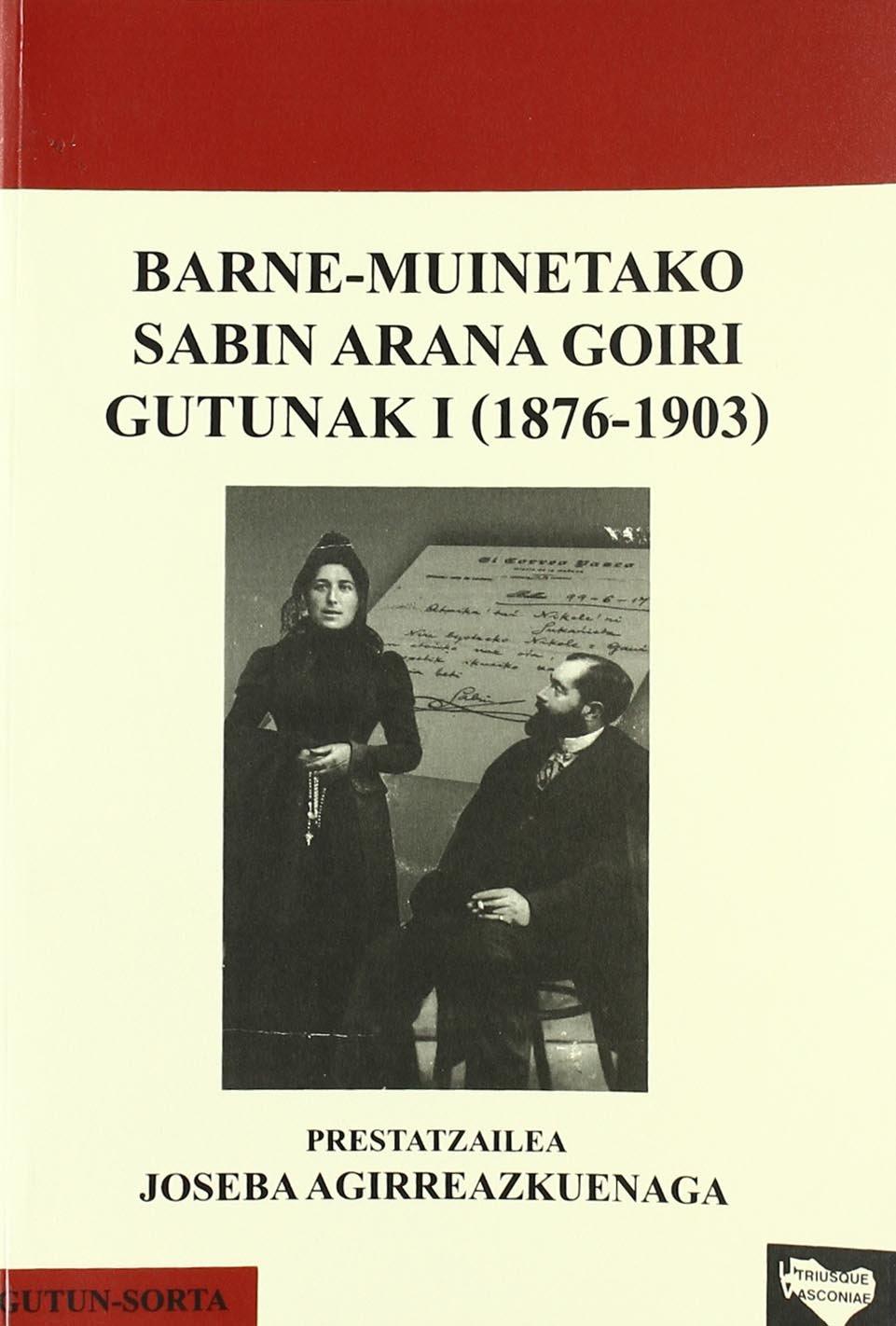 BARNE-MUINETAKO S. ARANA GUTUNAK I (1876-1903)