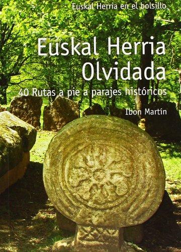 EUSKAL HERRIA OLVIDADA - 40 RUTAS A PIE