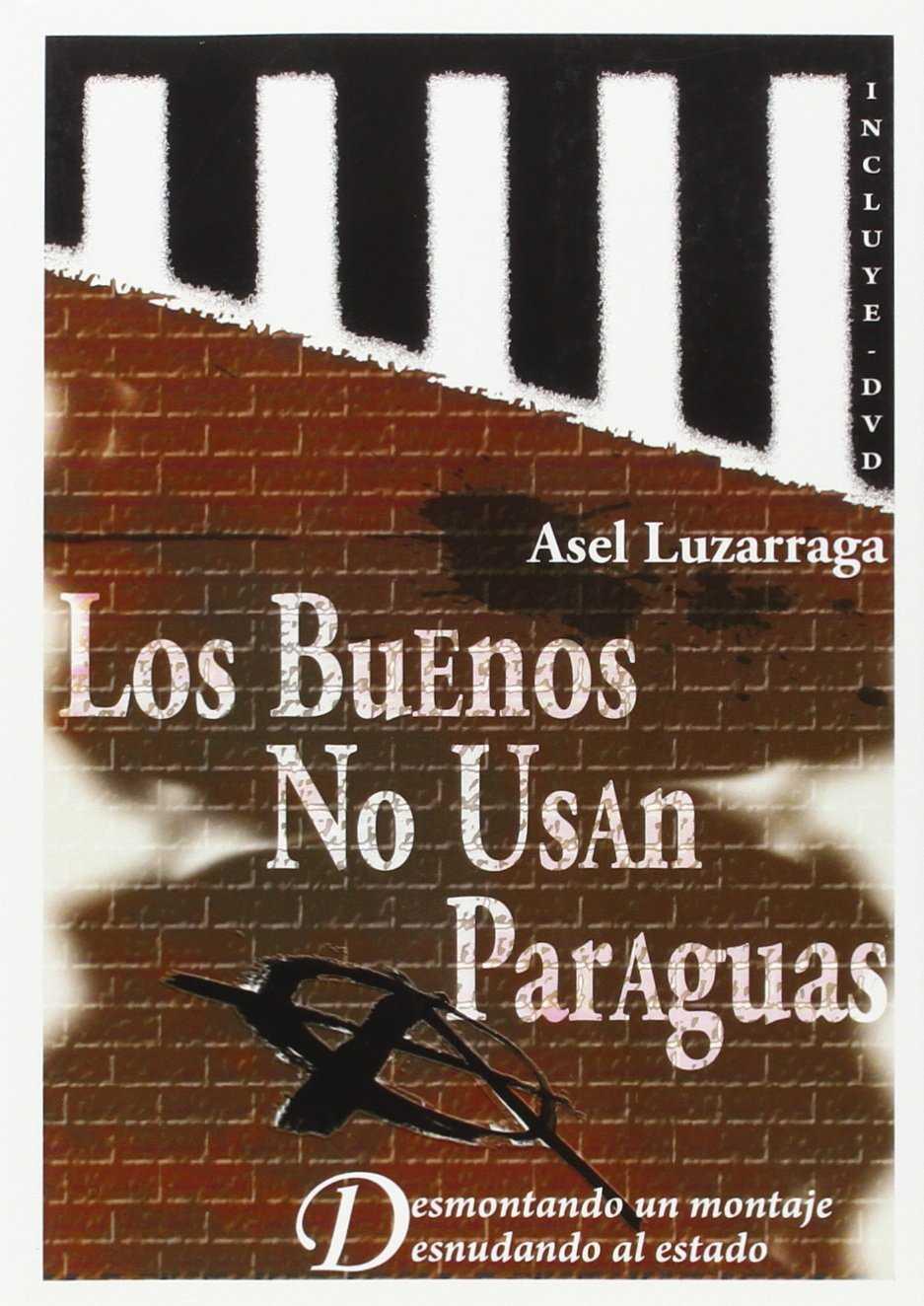 LOS BUENOS NO USAN PARAGUAS : FRAGMENTOS PARA UN DISCURSO CRÍTICO EN EUSKAL HERRIA