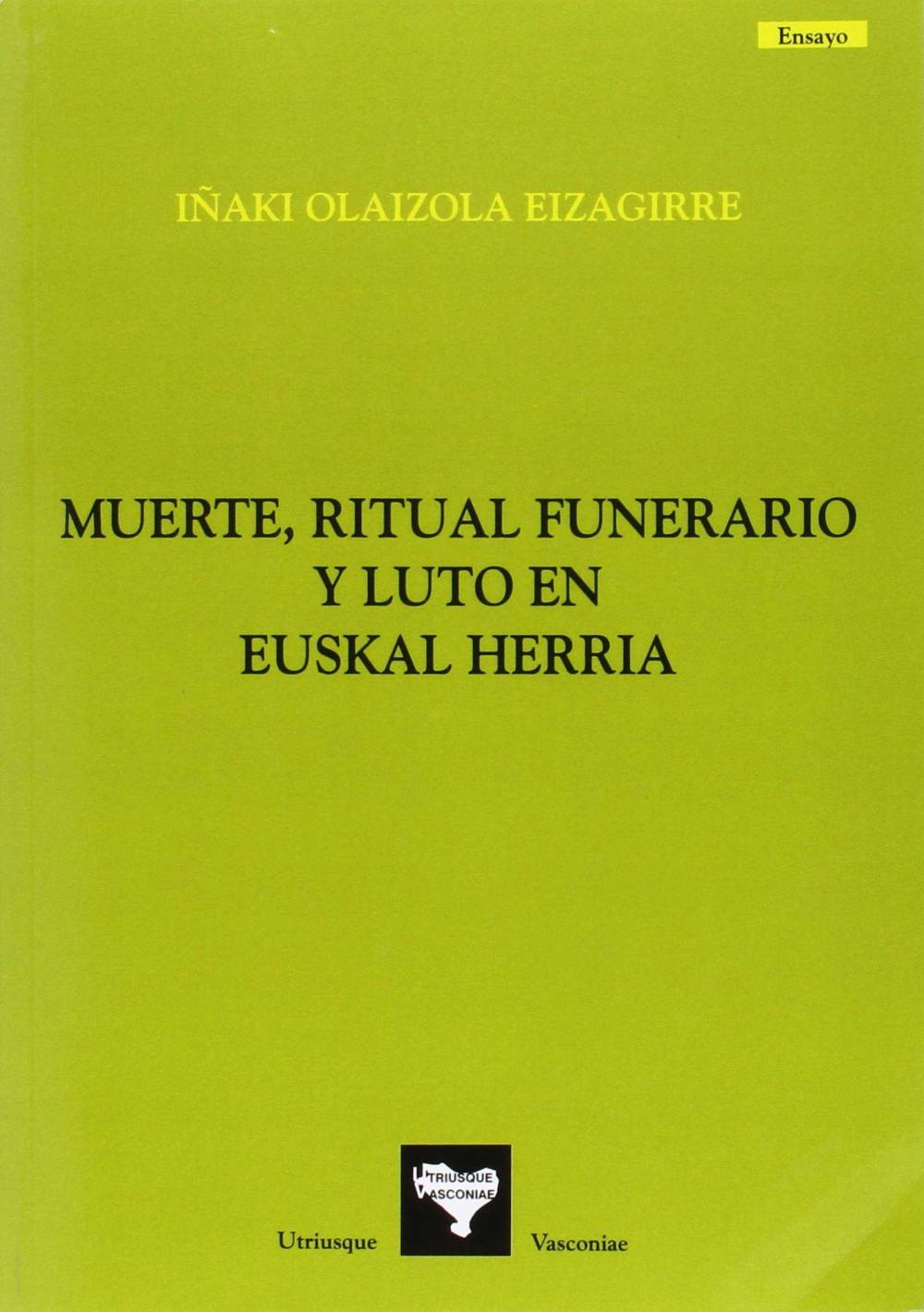 MUERTE, RITUAL FUNERARIO Y LUTO EN EUSKAL HERRIA