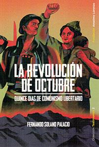 REVOLUCIÓN DE OCTUBRE. QUINCE DIAS DE COMUNISMO LIBERTARIO