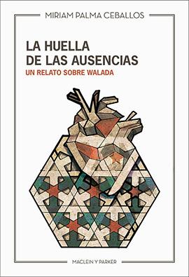 La huella de las ausencias. Un relato sobre Walada