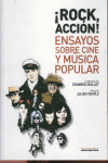 ¡ROCK ACCION! ENSAYOS SOBRE CINE Y MUSICA POPULAR