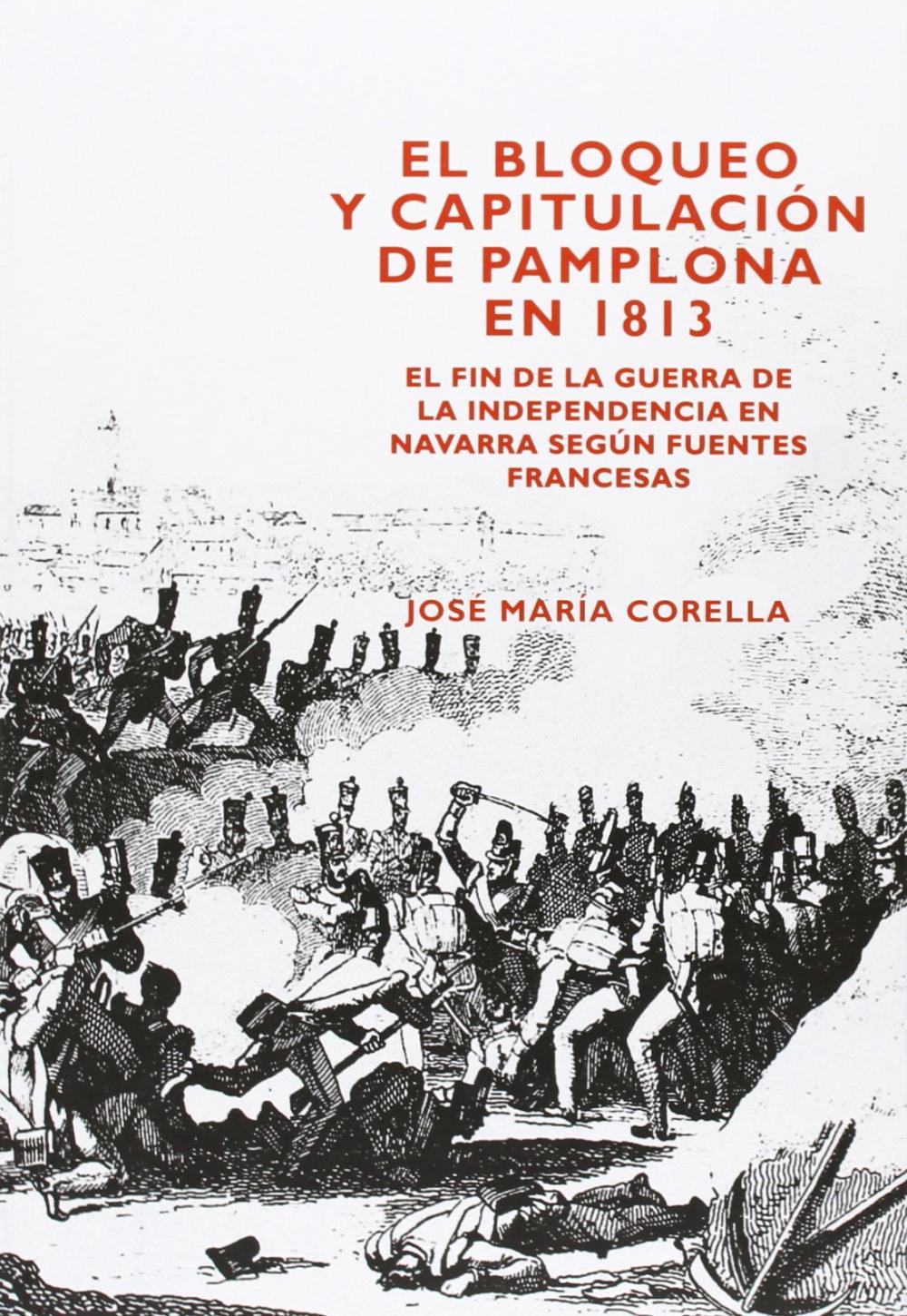 EL BLOQUEO Y CAPITULACION DE PAMPLONA EN 1813