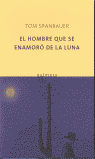 EL HOMBRE QUE SE ENAMORO DE LA LUNA