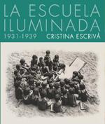 LA ESCUELA ILUMINADA 1931-1939