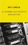 EL HOMBRE QUE INVENTO MANHATTAN