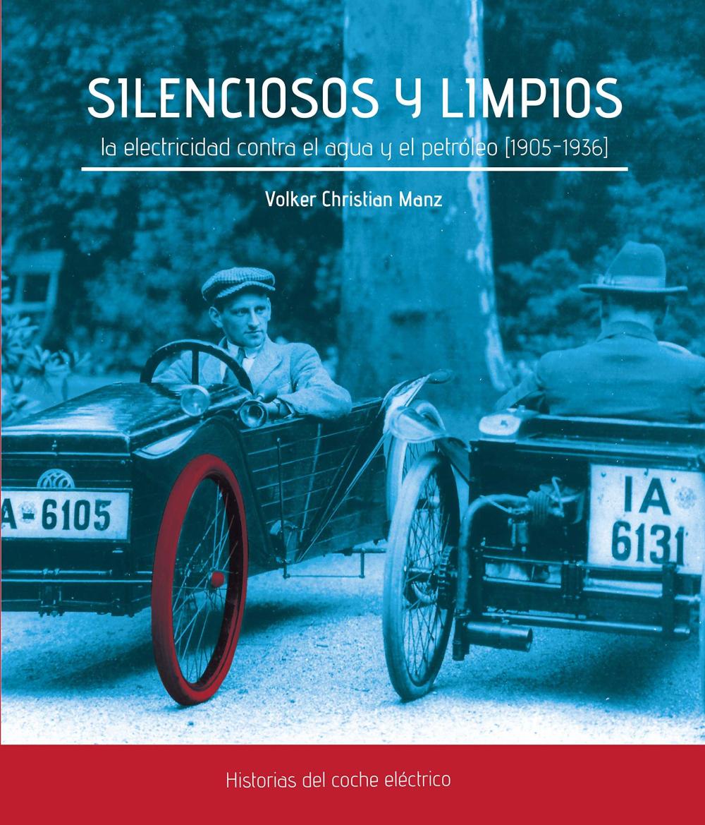 Silenciosos y limpios. La electricidad contra el agua y el petróleo (1905-1936)