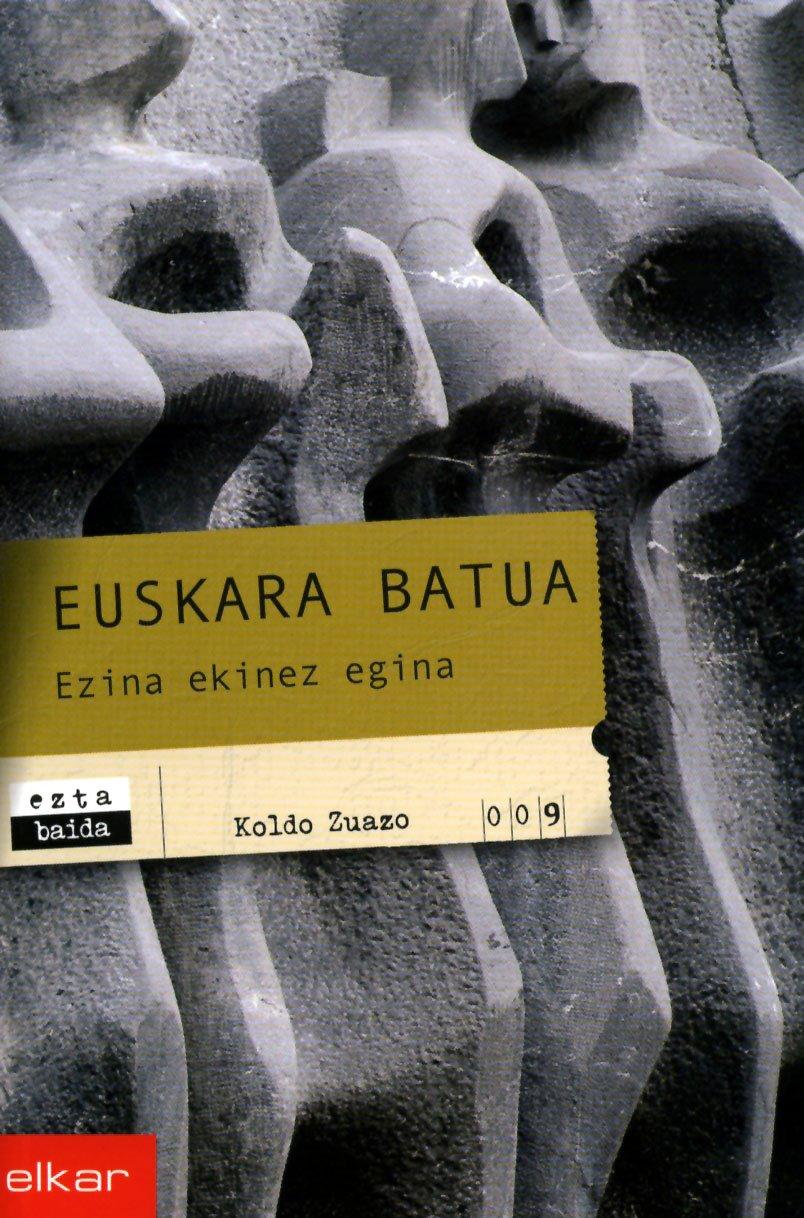 Euskara batua. Ezina ekinez egina