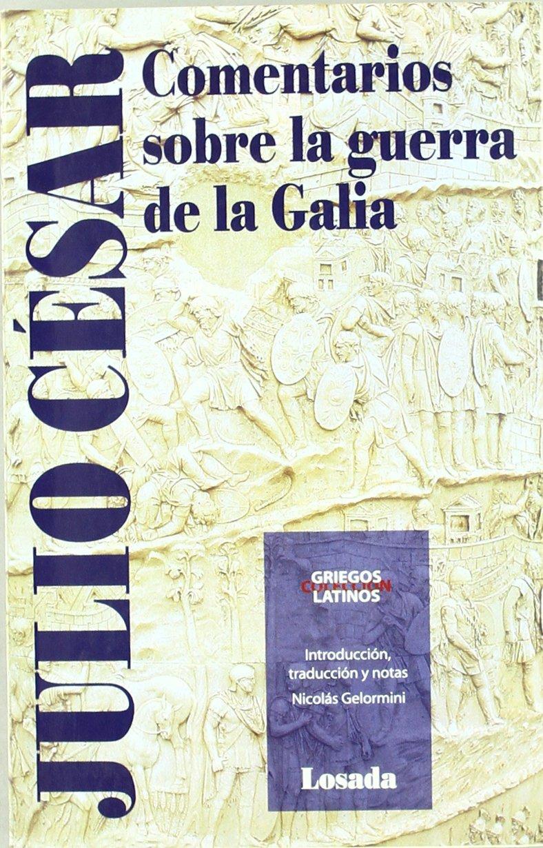 COMENTARIOS SOBRE LA GUERRA DE LAS GALIAS