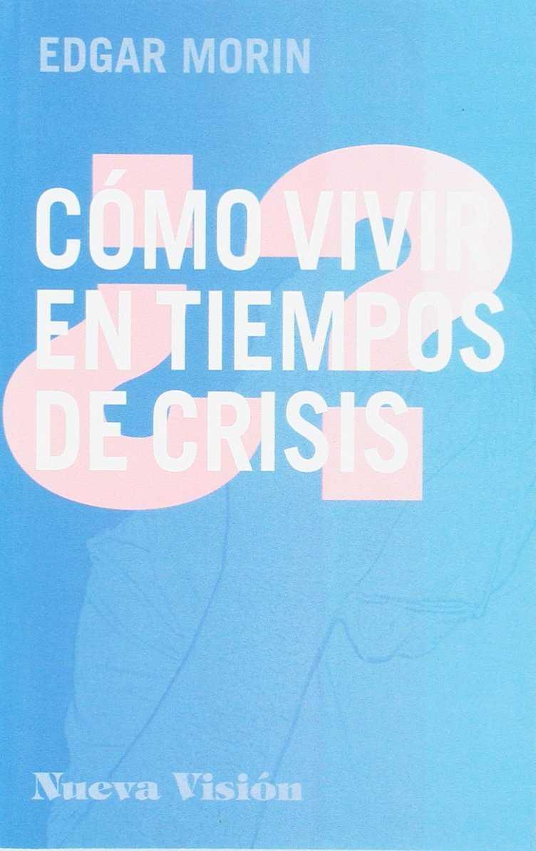 CÓMO VIVIR EN TIEMPOS DE CRISIS