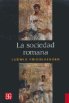 LA SOCIEDAD ROMANA: HISTORIA DE LAS COSTUMBRES EN