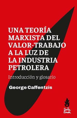 UNA TEORÍA MARXISTA DEL VALOR-TRABAJO A LA LUZ DE LA INDUSTRÍA PETROLERA