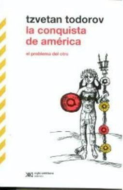 LA CONQUISTA DE AMÉRICA EL PROBLEMA DEL OTRO