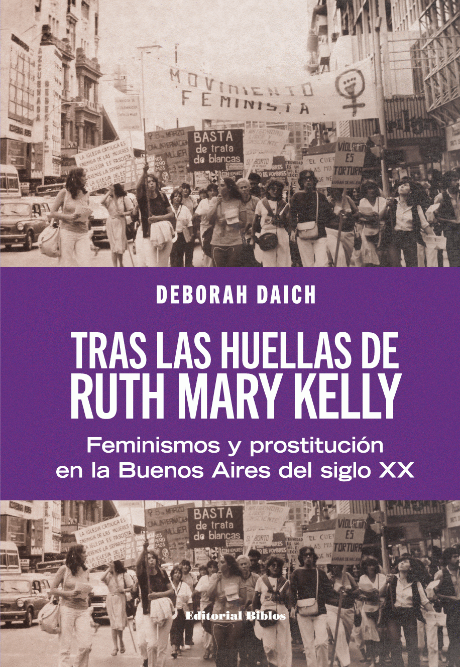 TRAS LAS HUELLAS DE RUTH MARY KELLY. FEMINISMOS Y PROSTITUCIÓN EN LA BUENOS AIRES DEL SIGLO XX
