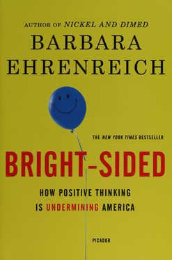 BRIGHT-SIDED: HOW THE RELENTLESS PROMOTION OF POSITIVE THINKING HAS UNDERMINED AMERICA