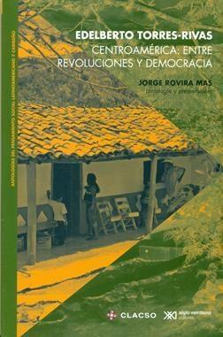 CENTROAMÉRICA: ENTRE REVOLUCIONES Y DEMOCRACIA