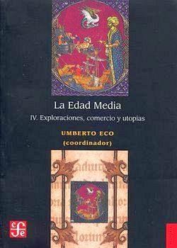 LA EDAD MEDIA IV. EXPLORACIONES, COMERCIO Y UTOPIAS