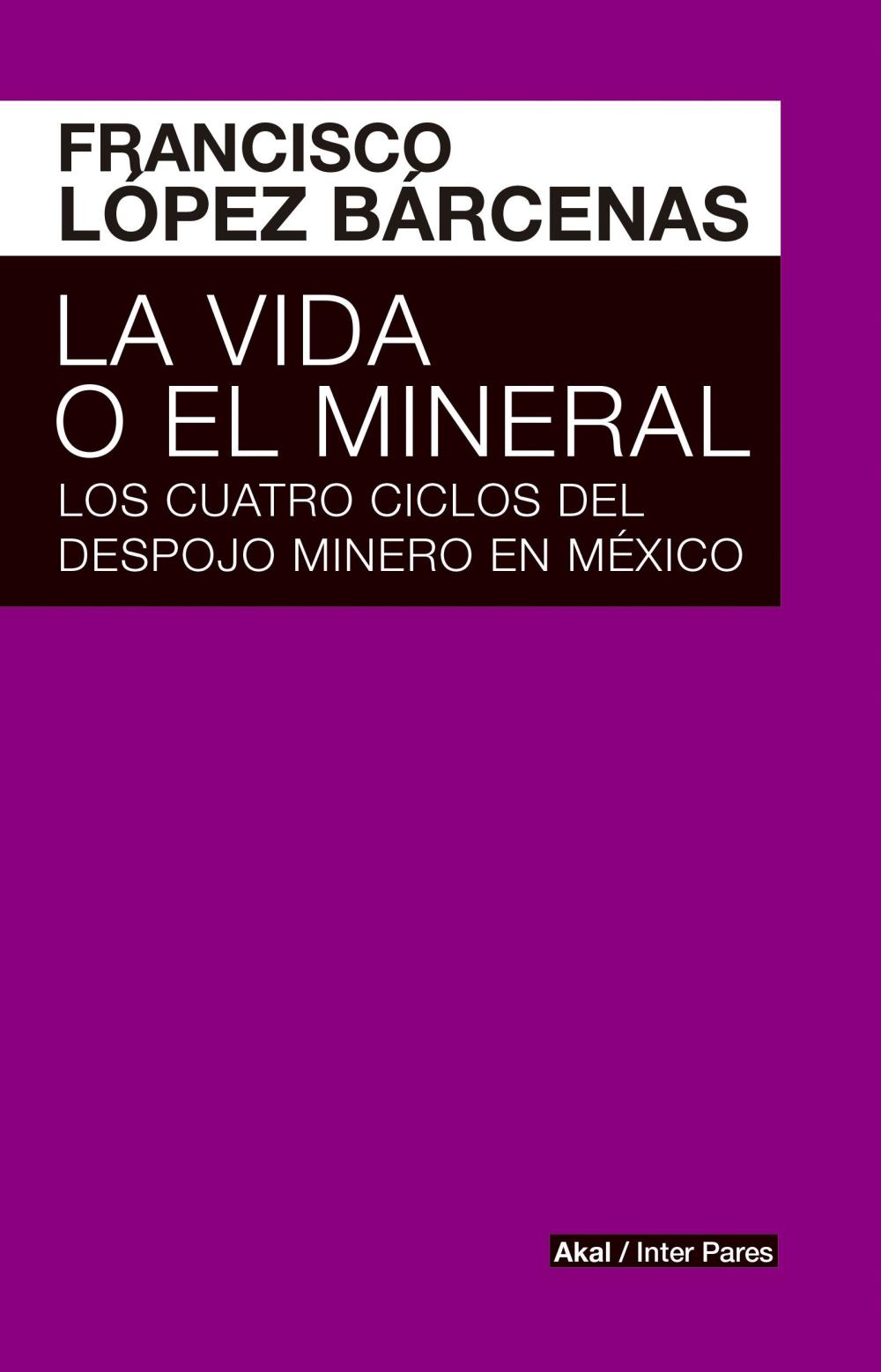 LA VIDA O EL MINERAL