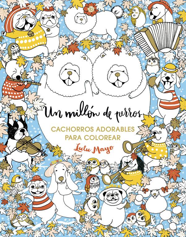 Un millón de perros: cachorros adorables para colorear (Libro de colorear para adultos)