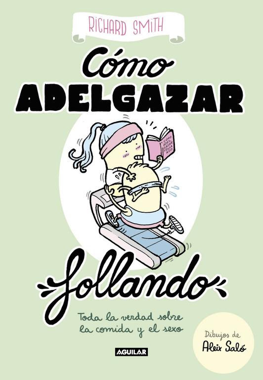 Cómo adelgazar follando (edición ilustrada)